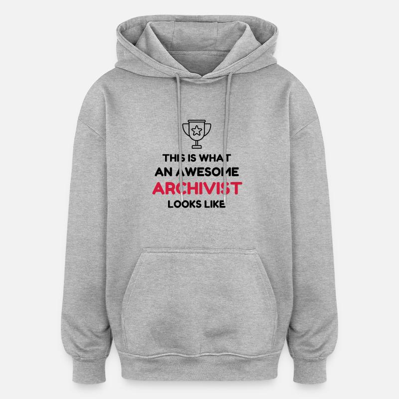 Archiviste / Archives / Travail / Métier / Job - Sweat à capuche oversize unisexe - gris chiné