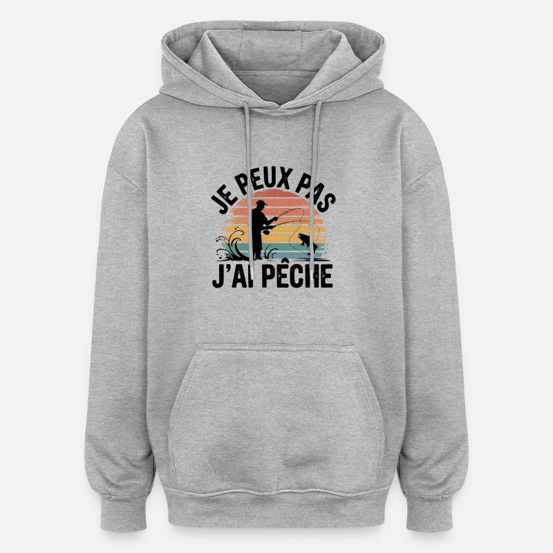 Je Peux Pas, J'ai Pêche - Sweat à capuche oversize unisexe - gris chiné