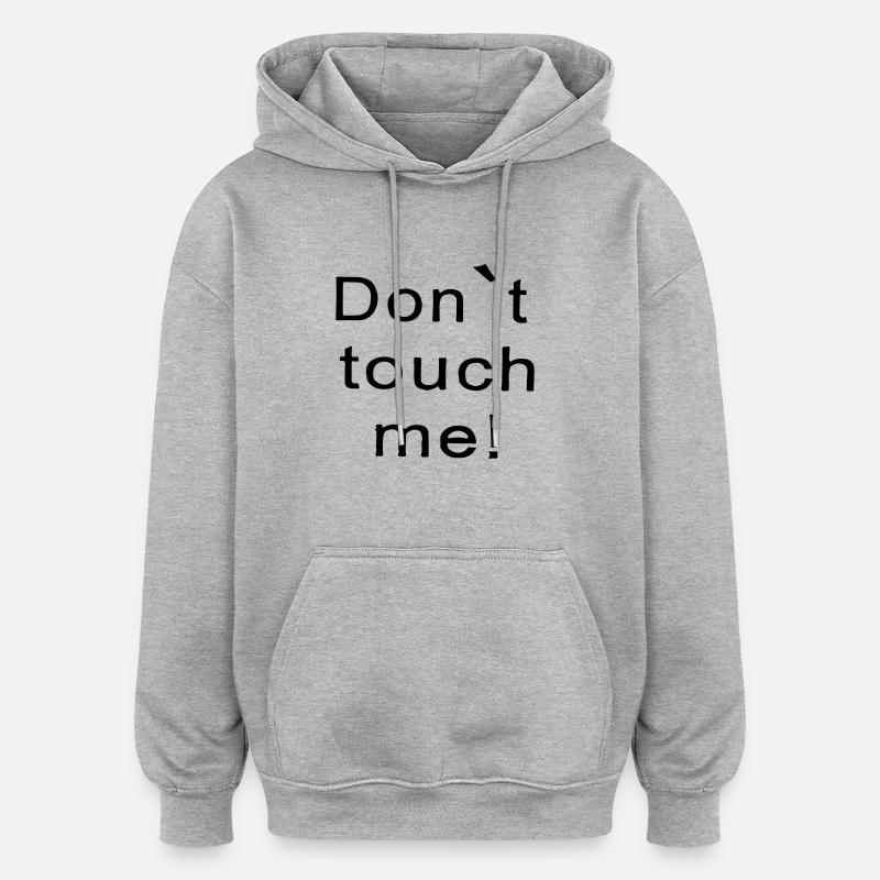 ne me touche pas - Sweat à capuche oversize unisexe - gris chiné