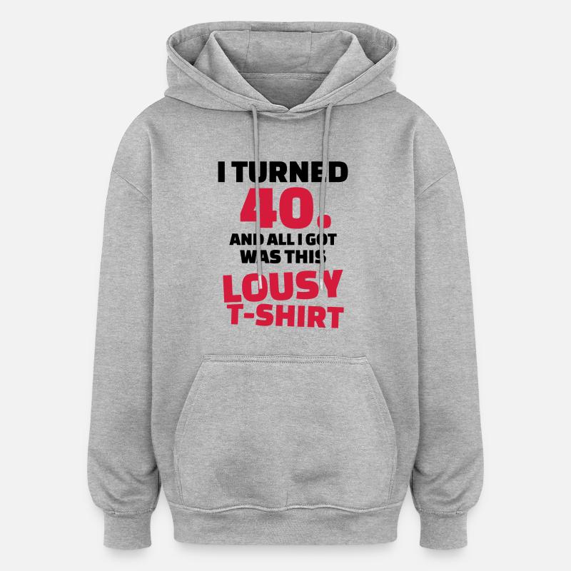 40 Anniversaire - Sweat à capuche oversize unisexe - gris chiné