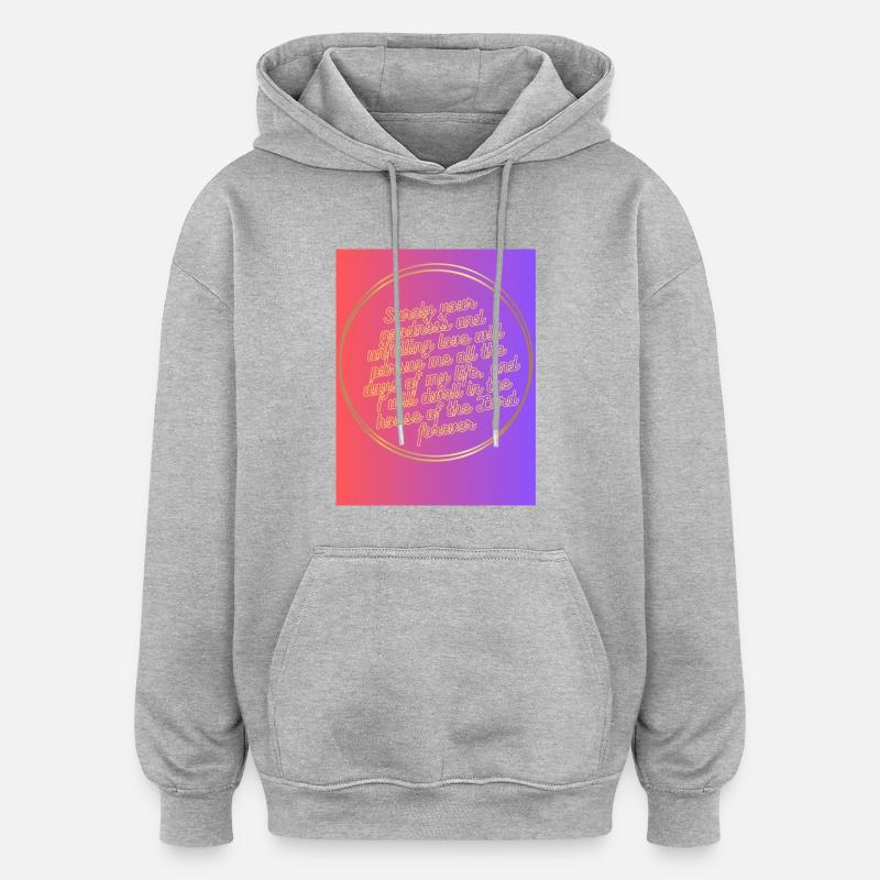 Psalm 23:6 - Oversized Unisex Hoodie - Grau meliert