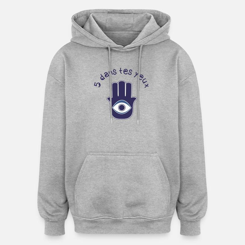 Khamsa : 5 dans tes yeux! - Sweat à capuche oversize unisexe - gris chiné