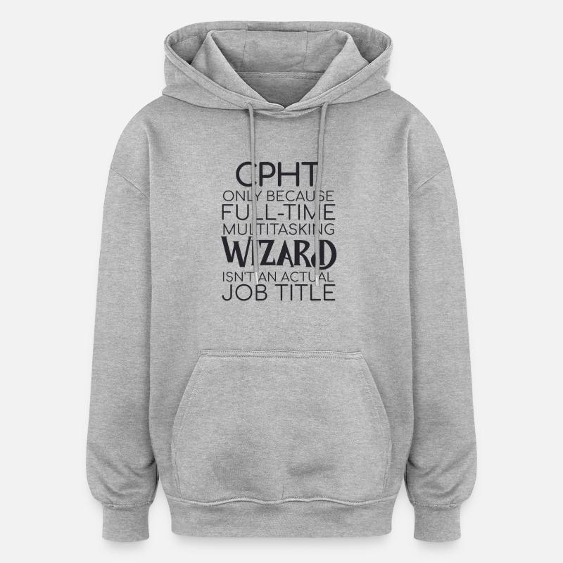 CPhT Wizard Pharmacie - Sweat à capuche oversize unisexe - gris chiné