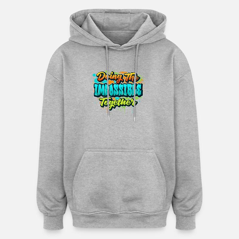 Faire l’impossible ensemble - Sweat à capuche oversize unisexe - gris chiné