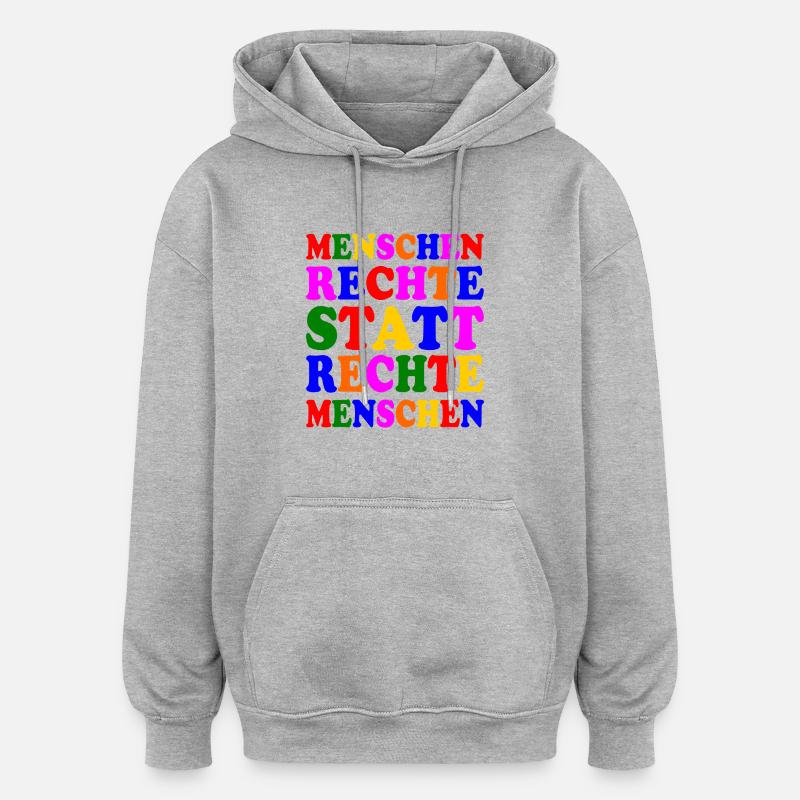 menschenrechte statt rechte menschen - Oversized Unisex Hoodie - Grau meliert