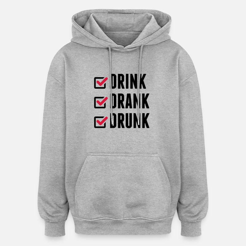 drink_drank_drunk_cc2 - Oversized Unisex Hoodie - Grau meliert
