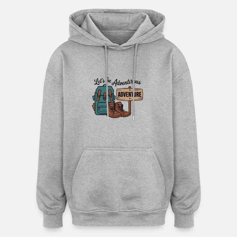 Let's be adventurous. - Oversized Unisex Hoodie - heather grey
