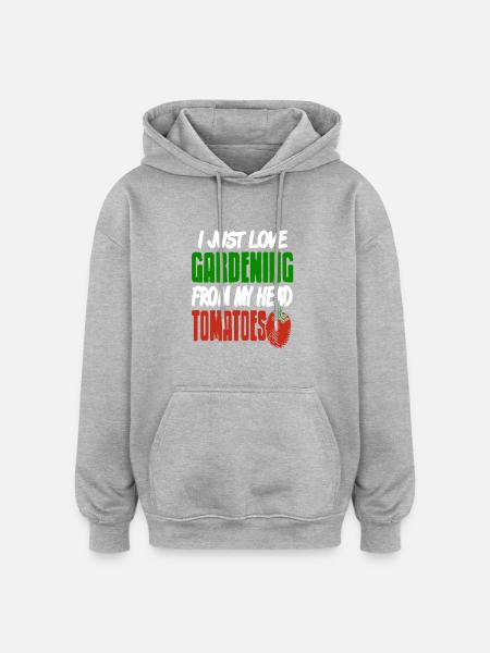I Love Gardening From My Head Tomatoes Pun Lover - Oversized Unisex Hoodie - heather grey