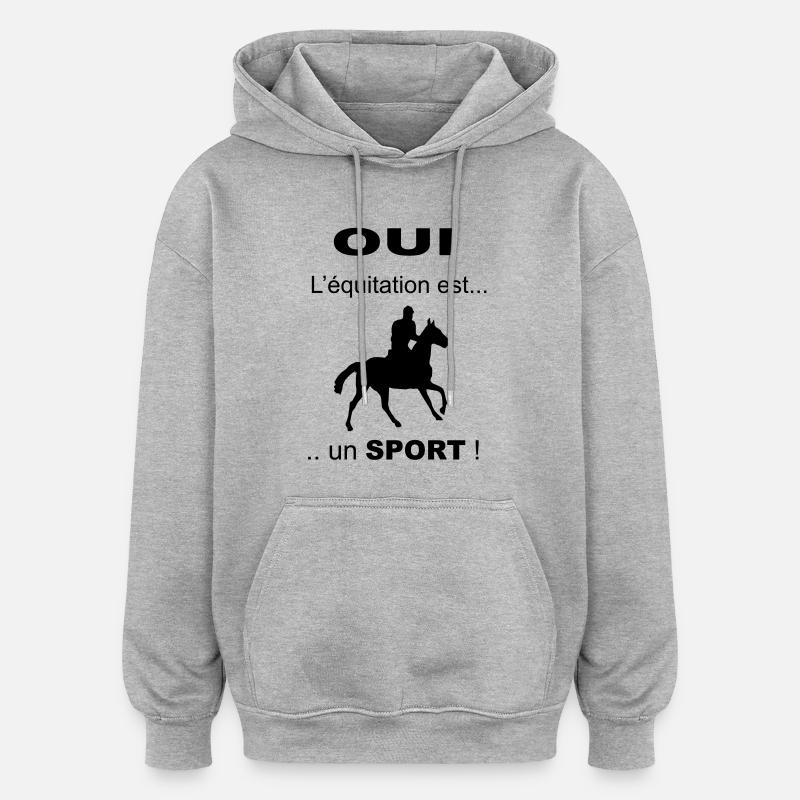 L'équitation est un sport ! - Sweat à capuche oversize unisexe - gris chiné