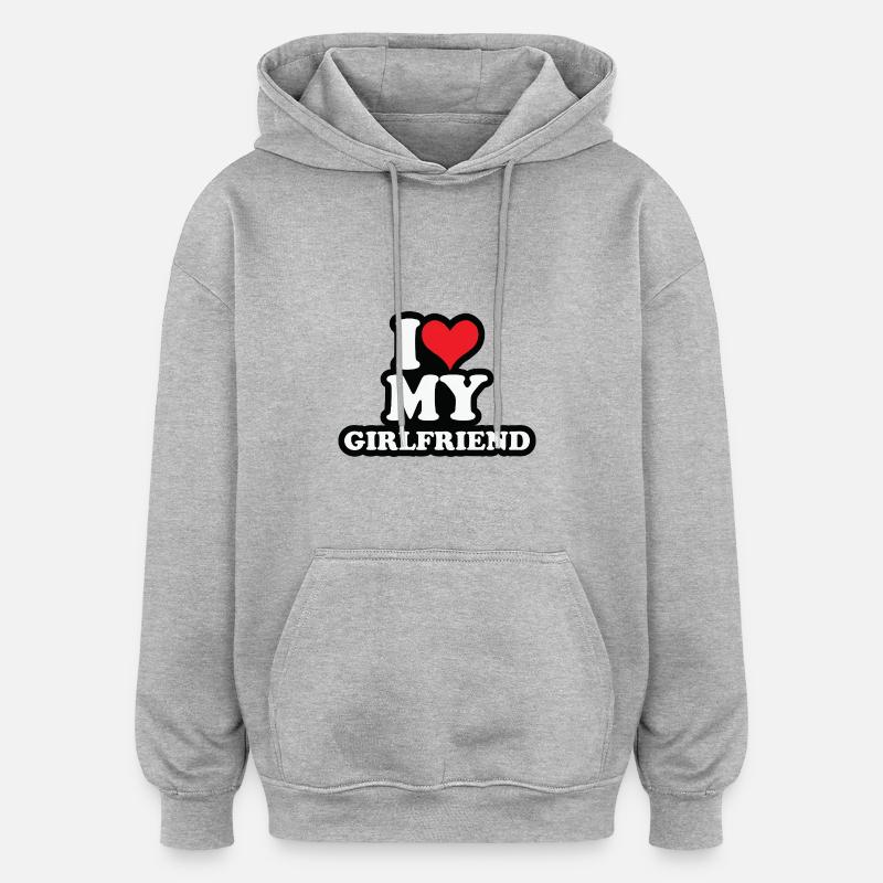 i love my girlfriend - Sweat à capuche oversize unisexe - gris chiné