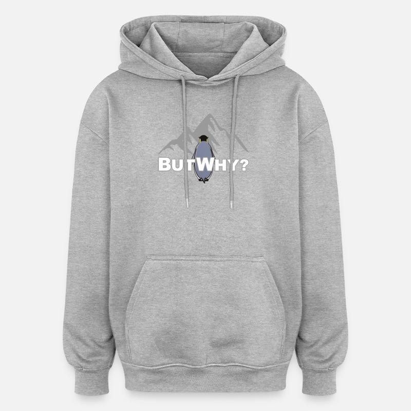 But Why? Pinguin Meme Motivation - Oversized Unisex Hoodie - Grau meliert