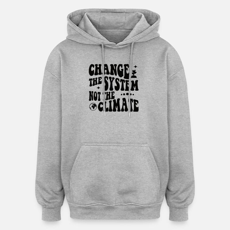 Changer le système, pas le climat - Sweat à capuche oversize unisexe - gris chiné