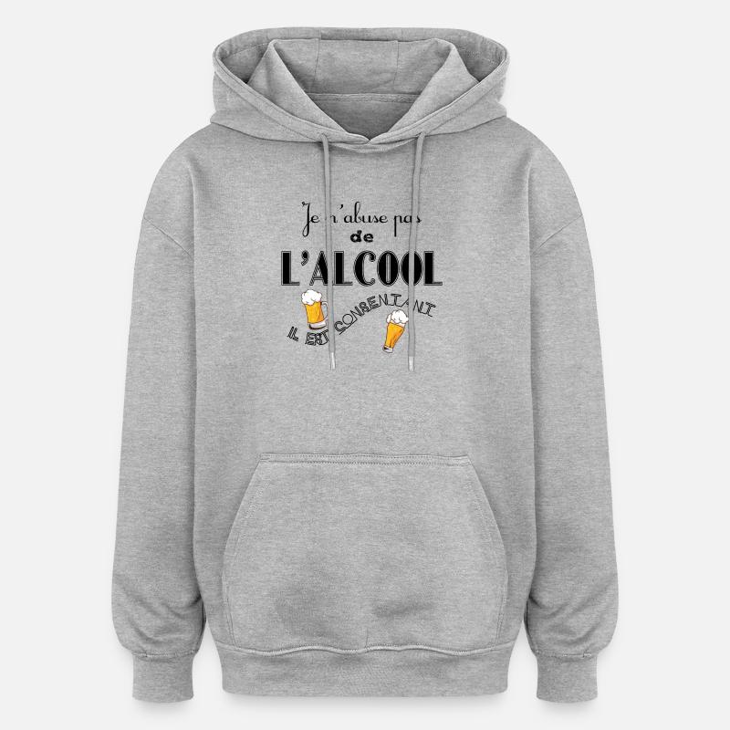 N'abuser pas de l'Alcool - Sweat à capuche oversize unisexe - gris chiné