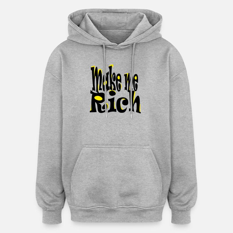 Make me Rich - Sweat à capuche oversize unisexe - gris chiné