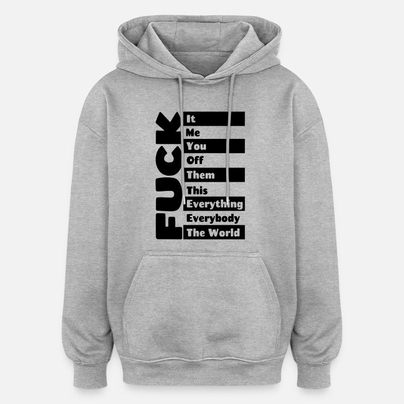 F**k tout # - Sweat à capuche oversize unisexe - gris chiné