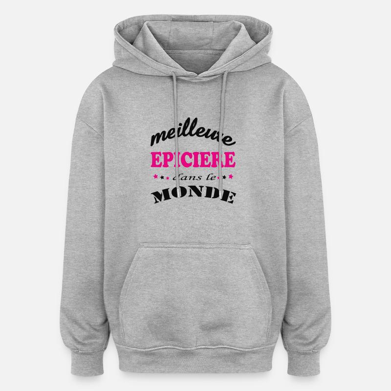 MEILLEURE EPICIERE DANS LE MONDE - Sweat à capuche oversize unisexe - gris chiné