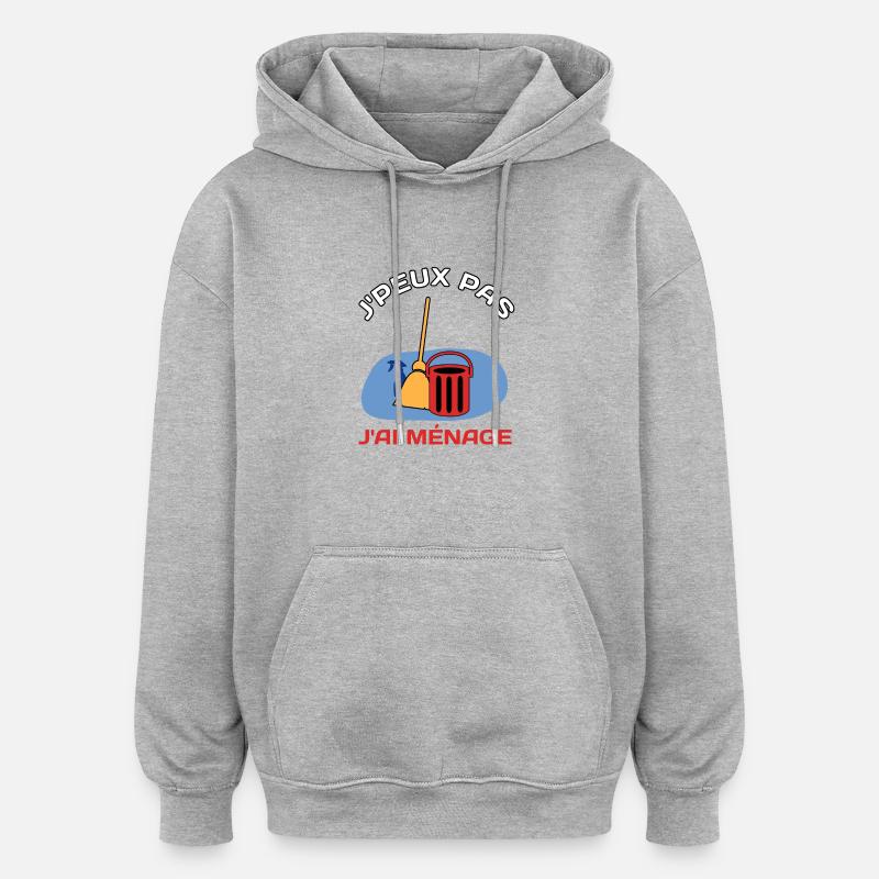 J'peux pas j'ai mènage - Sweat à capuche oversize unisexe - gris chiné