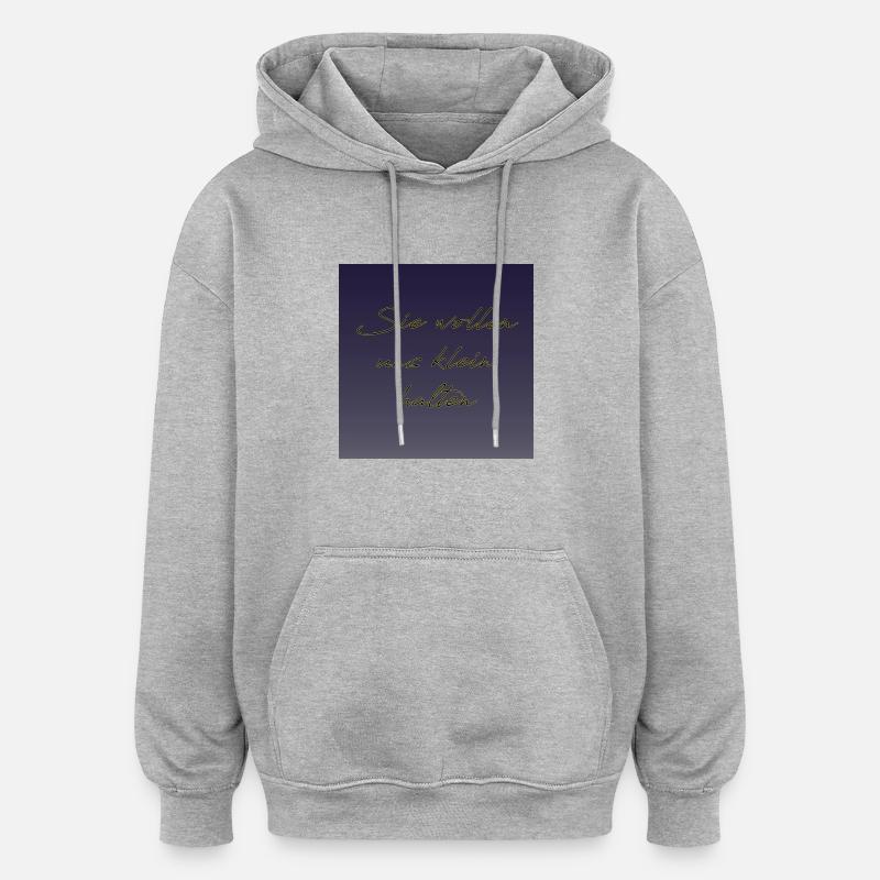 Ils veulent nous garder petits - Sweat à capuche oversize unisexe - gris chiné