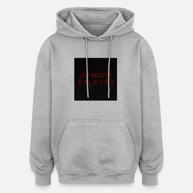 Vous faites des palabres - Sweat à capuche oversize unisexe - gris chiné