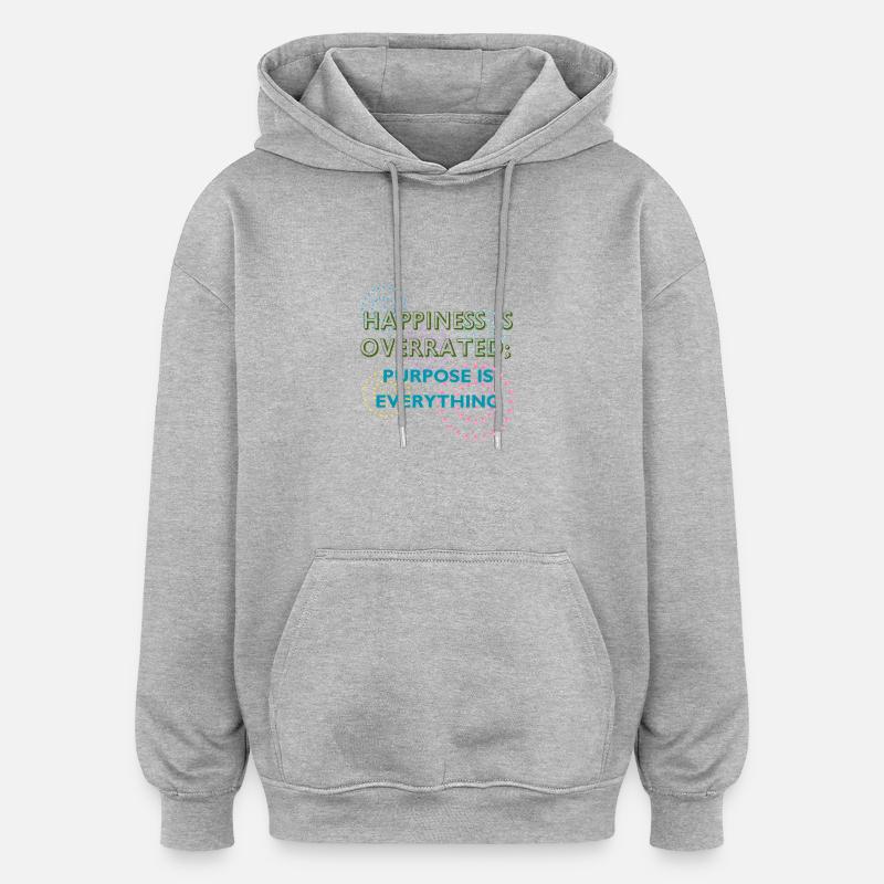 Purpose Is Everything Inspirational Design - Oversized Unisex Hoodie - heather grey