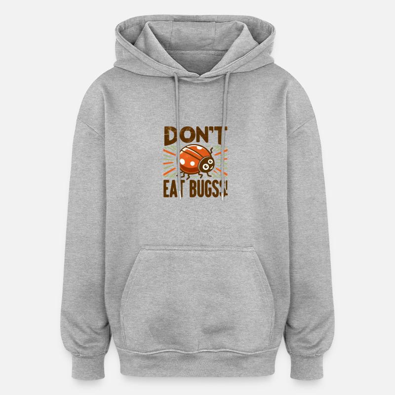 Ne mangez pas de bugss ! - Sweat à capuche oversize unisexe - gris chiné