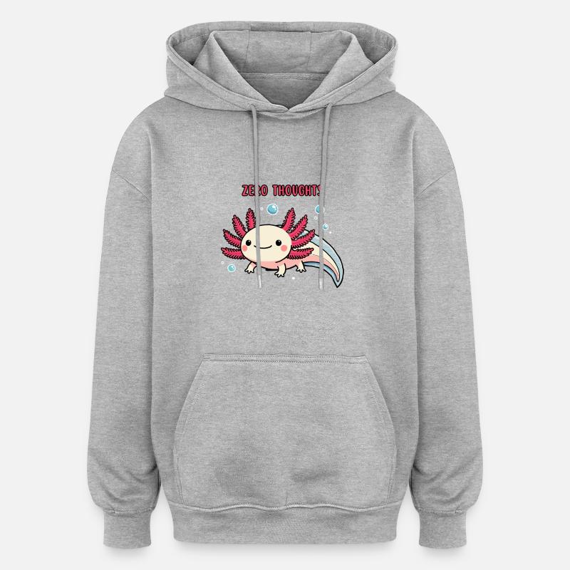 Axolotl - Zéro pensée - Sweat à capuche oversize unisexe - gris chiné