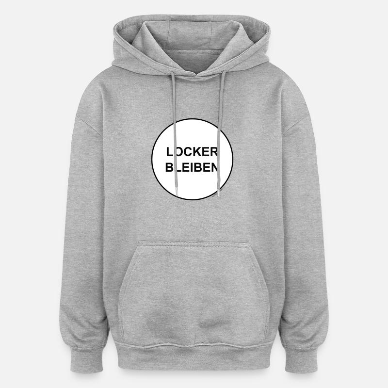 Locker bleiben! - Oversized Unisex Hoodie - Grau meliert