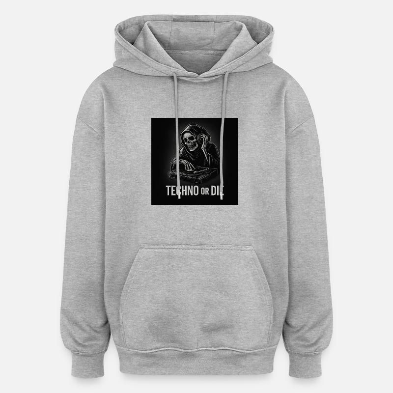 Techno ou DIE - Sweat à capuche oversize unisexe - gris chiné