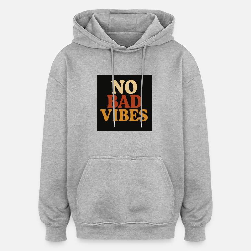 No Bad Vibes - Sweat à capuche oversize unisexe - gris chiné