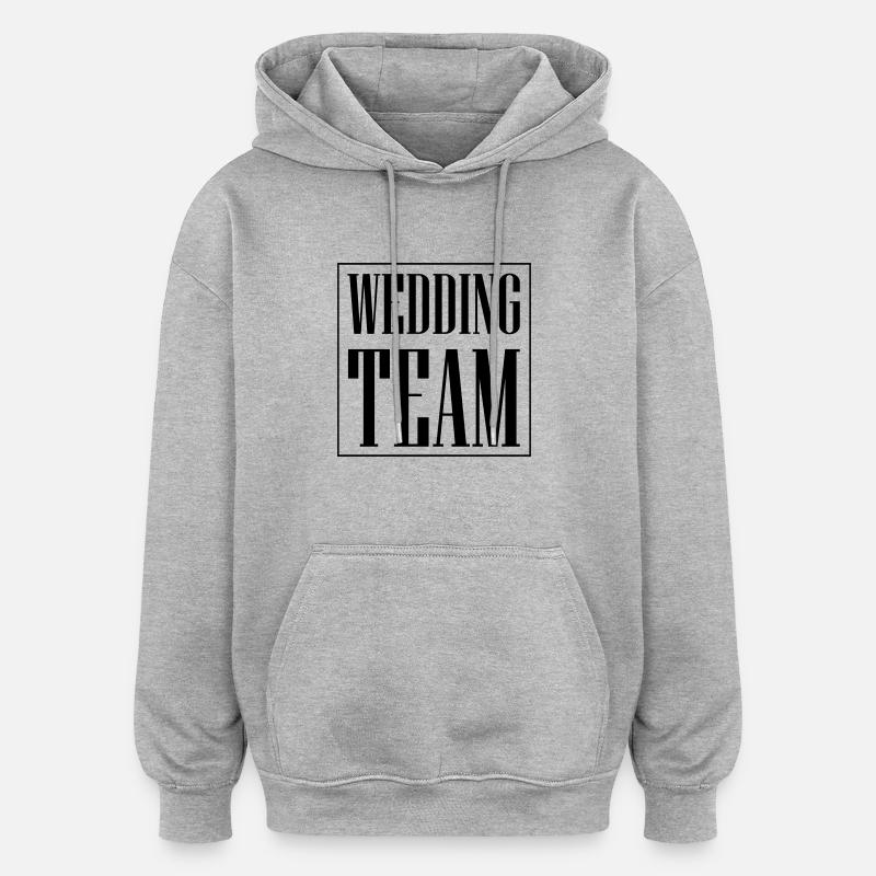 Wedding Team Hochzeit - Oversized Unisex Hoodie - heather grey