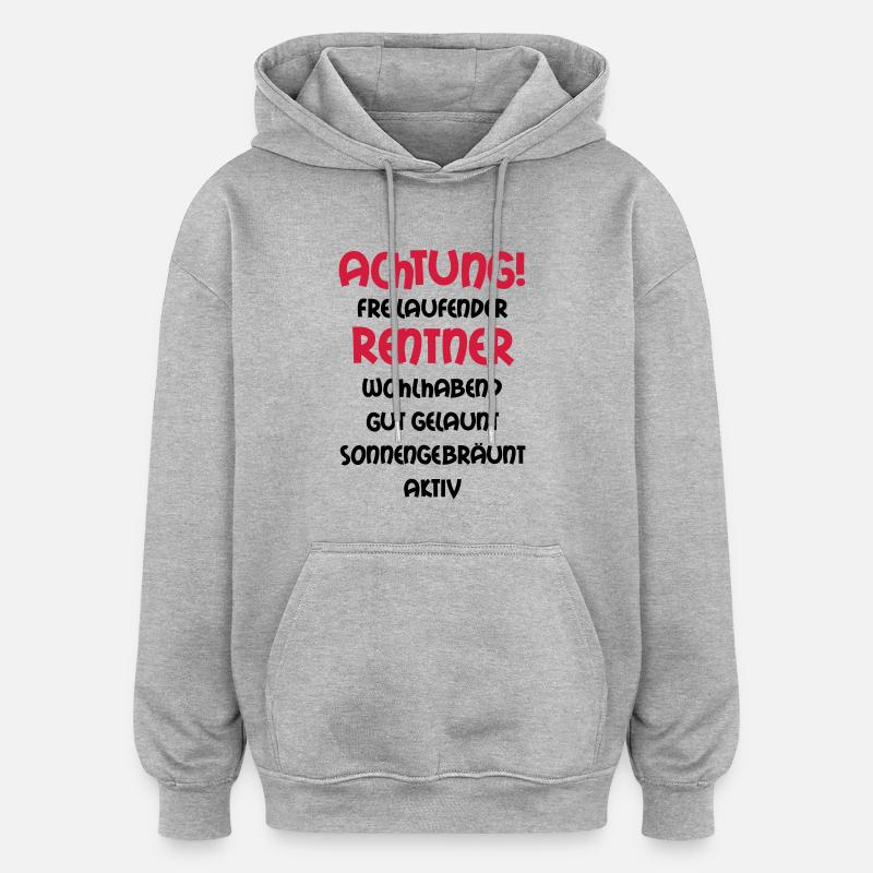 Warning freewheeling retirees, wealthy, well- - Oversized Unisex Hoodie - heather grey
