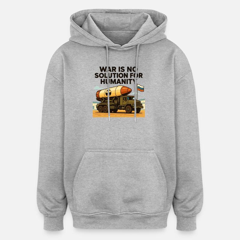 La guerre n’est pas une solution - Sweat à capuche oversize unisexe - gris chiné