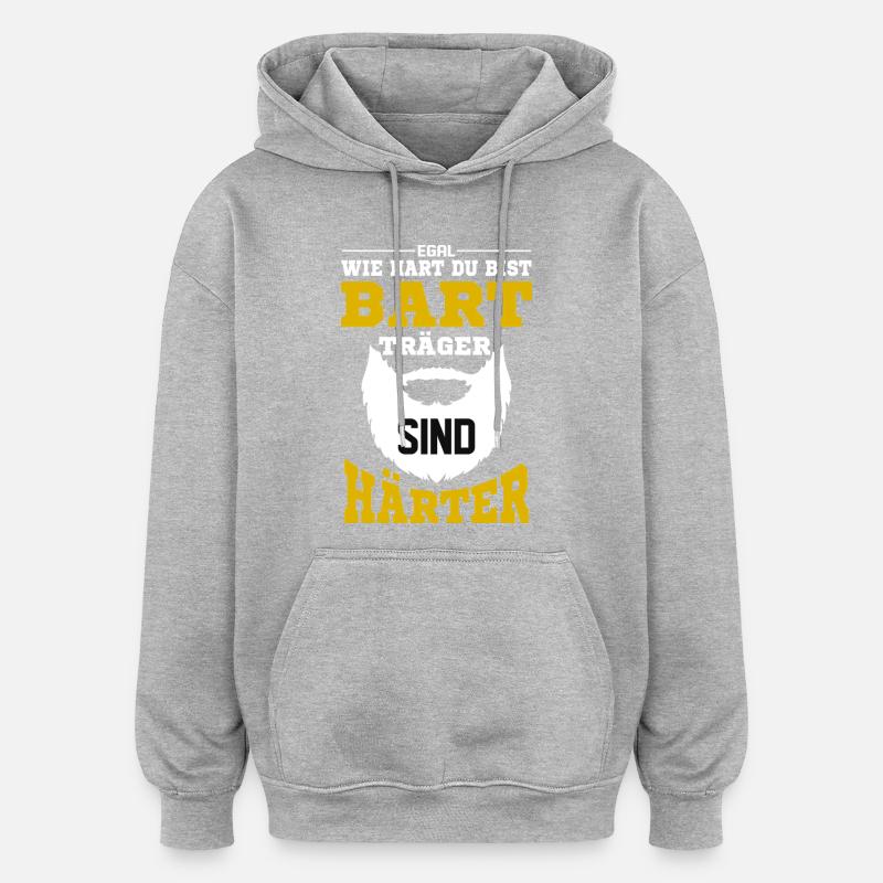Bartträger sind härter / Bart, Bartträger Spruch - Oversized Unisex Hoodie - Grau meliert