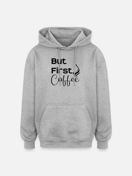 But first caffee - Oversized Unisex Hoodie - Grau meliert