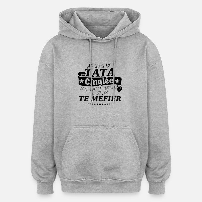 tata cinglée (noir) - Sweat à capuche oversize unisexe - gris chiné
