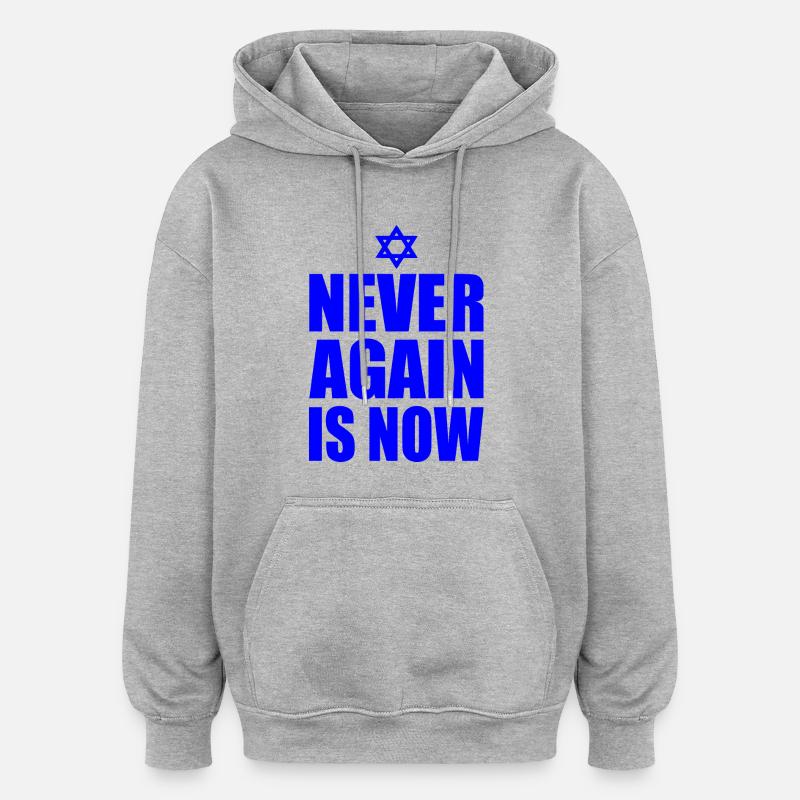 Never again is now - Oversized Unisex Hoodie - heather grey
