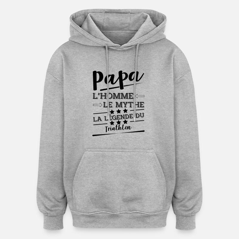 Papa la légende Triathlon cadeau - Sweat à capuche oversize unisexe - gris chiné