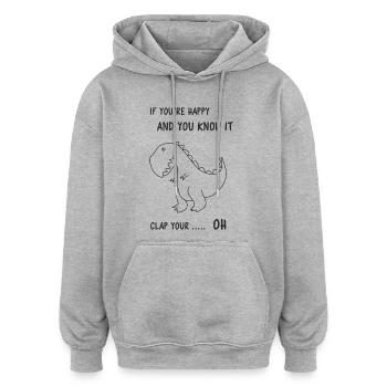 If you happy and you know it clap your OH - Oversize unisex hoodie - grå meleret - Foran - Noah (186cm)