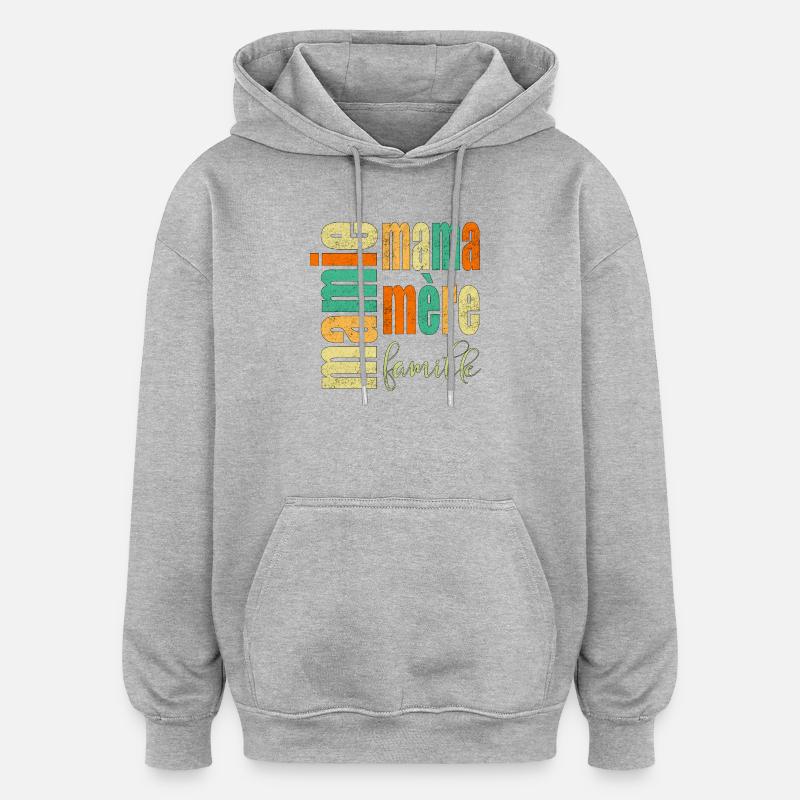 MAMIE MAMA FAMILLE MÈRE - Sweat à capuche oversize unisexe - gris chiné
