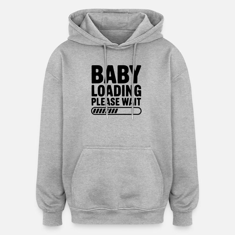 Baby Loading Please Wait - Oversized Unisex Hoodie - heather grey
