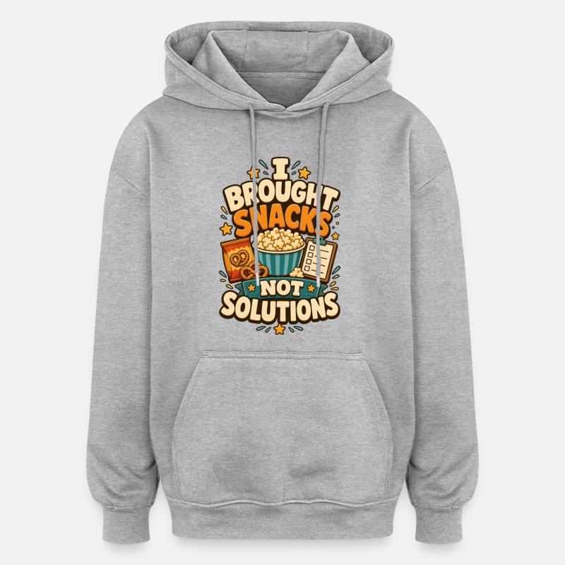 I Brought Snacks Not Solutions - Oversized Unisex Hoodie - heather grey