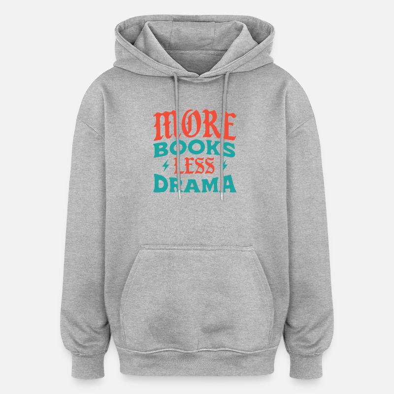 Plus de livres, moins de drame - Sweat à capuche oversize unisexe - gris chiné