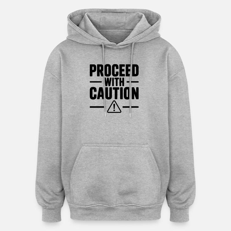 Procédez avec prudence - Sweat à capuche oversize unisexe - gris chiné