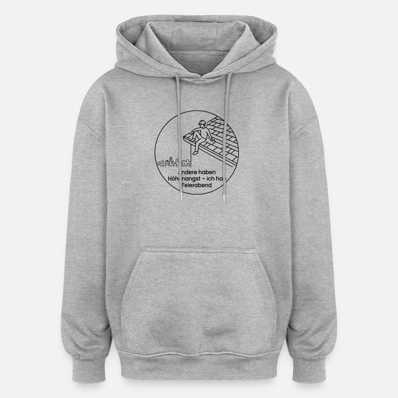 Dachdecker Höhenangst Feierabend - Oversized Unisex Hoodie - Grau meliert