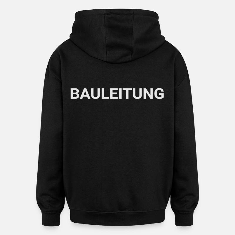 Bauleitung - Bauleiter Geschenk - Oversized Unisex Hoodie - Schwarz