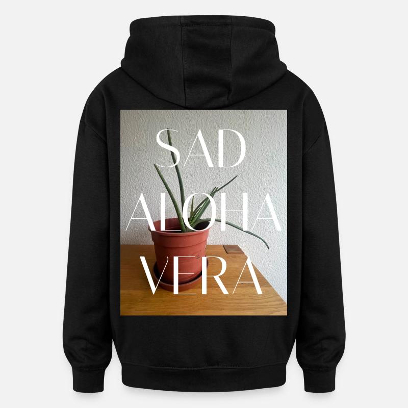 SAV-FFFFFF SAD ALOHA VERA - Oversized Unisex Hoodie - Schwarz