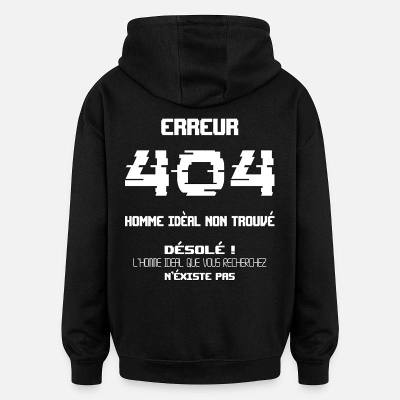 Erreur 404 Homme Idéal Introuvable - Sweat à capuche oversize unisexe - noir
