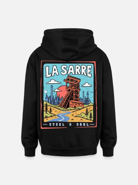 Saarland - La Sarre Stahl & Seele - Oversized Unisex Hoodie - Schwarz