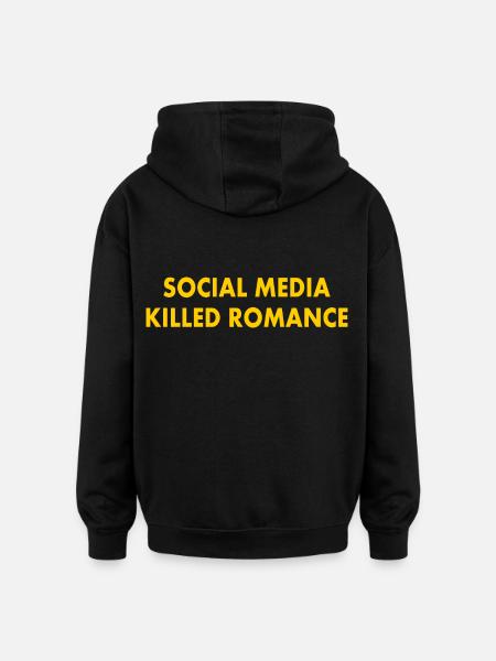 social media killed romance - Oversized Unisex Hoodie - black