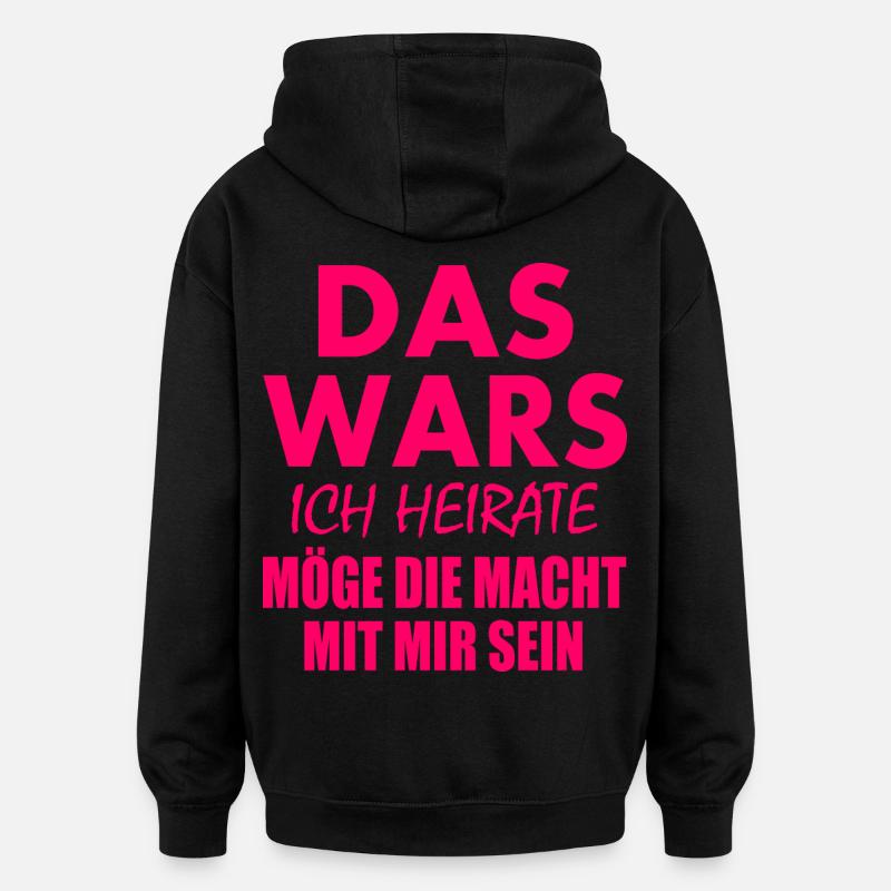 Das wars ich heirate - Oversized Unisex Hoodie - Schwarz